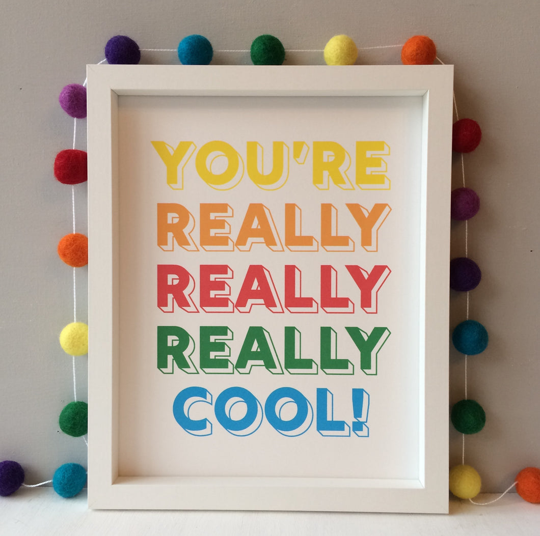 You're Cool Rainbow Print